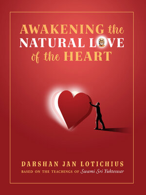 cover image of Awakening the Natural Love of the Heart